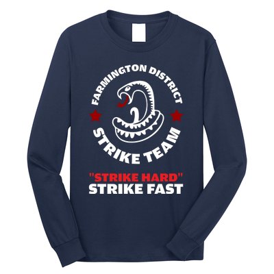 Farmington District Strike Team Strike Hard Strike Fast Long Sleeve Shirt