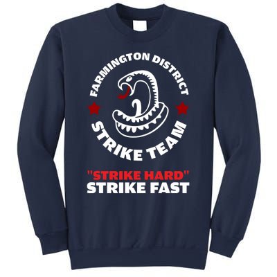 Farmington District Strike Team Strike Hard Strike Fast Sweatshirt