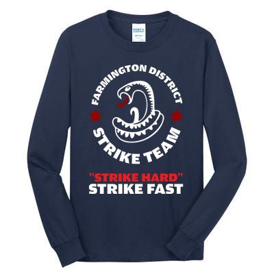 Farmington District Strike Team Strike Hard Strike Fast Tall Long Sleeve T-Shirt