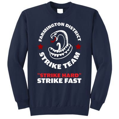 Farmington District Strike Team Strike Hard Strike Fast Tall Sweatshirt