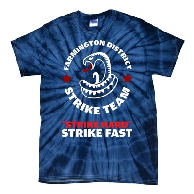 Farmington District Strike Team Strike Hard Strike Fast Tie-Dye T-Shirt