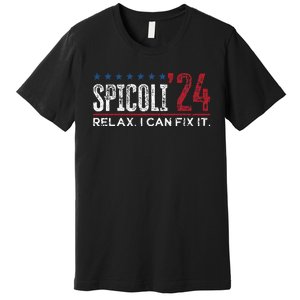 Funny Distressed Spicoli 24 Spicoli 2024 Relax I Can Fix It Premium T-Shirt