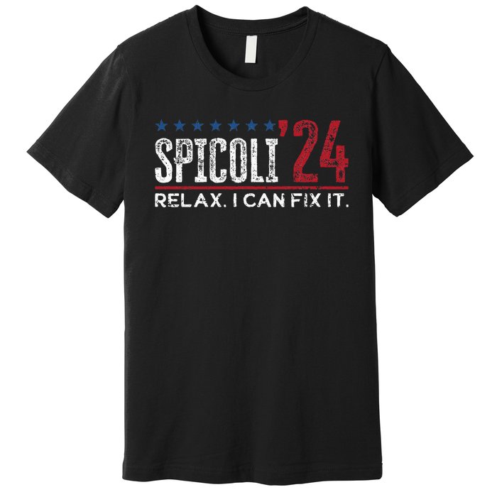 Funny Distressed Spicoli 24 Spicoli 2024 Relax I Can Fix It Premium T-Shirt