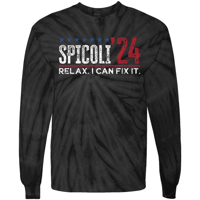 Funny Distressed Spicoli 24 Spicoli 2024 Relax I Can Fix It Tie-Dye Long Sleeve Shirt