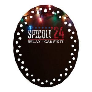 Funny Distressed Spicoli 24 Spicoli 2024 Relax I Can Fix It Ceramic Oval Ornament