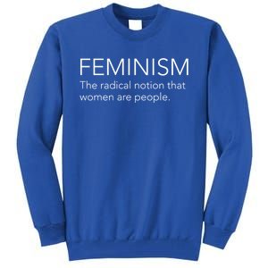 Feminism Definition Strong And Equal Rights Gift Tall Sweatshirt