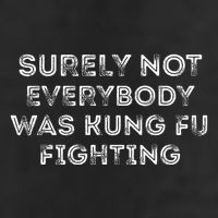 Funny Distressed Surely Not Everybody Was Kung Fu Fighting Cool Comfort Performance Bucket Hat