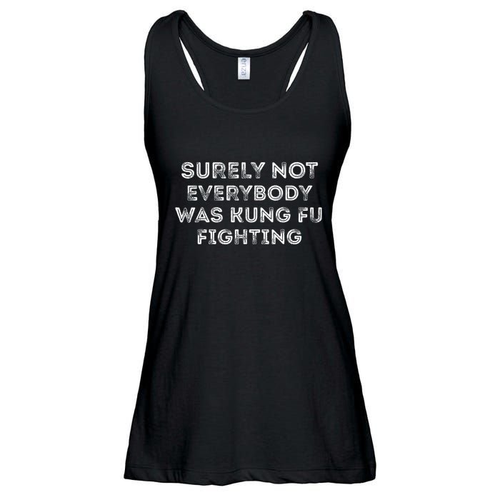 Funny Distressed Surely Not Everybody Was Kung Fu Fighting Ladies Essential Flowy Tank