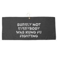 Funny Distressed Surely Not Everybody Was Kung Fu Fighting Large Microfiber Waffle Golf Towel