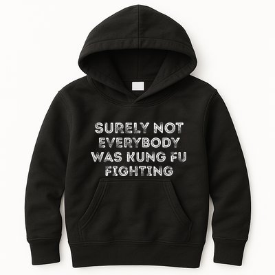 Funny Distressed Surely Not Everybody Was Kung Fu Fighting Kids Hoodie