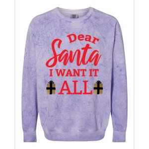 Funny Dear Santa I Want It All Christmas Xmas Funny Gift Funny Gift Colorblast Crewneck Sweatshirt