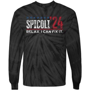 Funny Distressed Spicoli 24 Spicoli 2024 Relax I Can Fix It Tie-Dye Long Sleeve Shirt