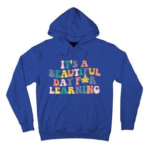 First Day School Its Beautiful Day For Learning Teacher Gift Hoodie