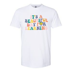 First Day School Its Beautiful Day For Learning Teacher Gift Softstyle CVC T-Shirt