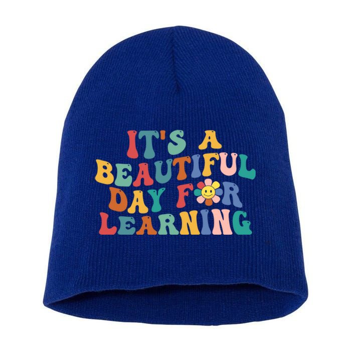 First Day School Its Beautiful Day For Learning Teacher Gift Short Acrylic Beanie