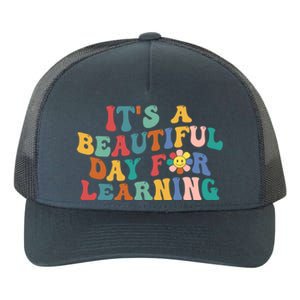 First Day School Its Beautiful Day For Learning Teacher Gift Yupoong Adult 5-Panel Trucker Hat