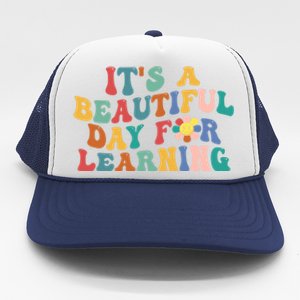 First Day School Its Beautiful Day For Learning Teacher Gift Trucker Hat