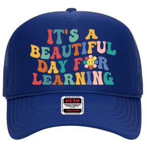 First Day School Its Beautiful Day For Learning Teacher Gift High Crown Mesh Back Trucker Hat