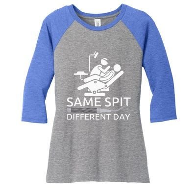 Funny Dentist Same Spit Different Day Dental Chair Women's Tri-Blend 3/4-Sleeve Raglan Shirt