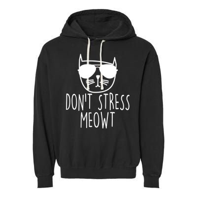 Funny Don't Stress Meowt Cat Owner Don't Stress Me Out Pun Cute Gift Garment-Dyed Fleece Hoodie