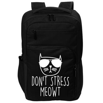 Funny Don't Stress Meowt Cat Owner Don't Stress Me Out Pun Cute Gift Impact Tech Backpack