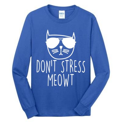 Funny Don't Stress Meowt Cat Owner Don't Stress Me Out Pun Cute Gift Tall Long Sleeve T-Shirt