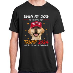 Funny Dog Saying Lover Even My Dog Is Waiting For Trump 2024 Adult ChromaSoft Performance T-Shirt