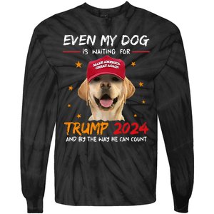 Funny Dog Saying Lover Even My Dog Is Waiting For Trump 2024 Tie-Dye Long Sleeve Shirt