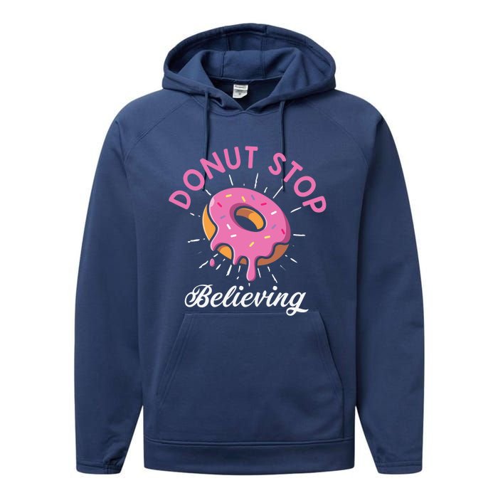 Funny Donut Stop Believing Donut Crew Positive Message Quote Performance Fleece Hoodie