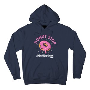 Funny Donut Stop Believing Donut Crew Positive Message Quote Hoodie