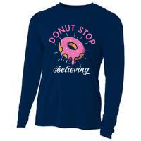 Funny Donut Stop Believing Donut Crew Positive Message Quote Cooling Performance Long Sleeve Crew