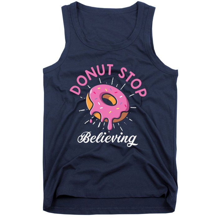 Funny Donut Stop Believing Donut Crew Positive Message Quote Tank Top