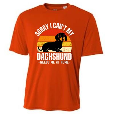 Funny Dachshund Sorry I CanT My Dachshund Needs Me At Home Gift Cooling Performance Crew T-Shirt