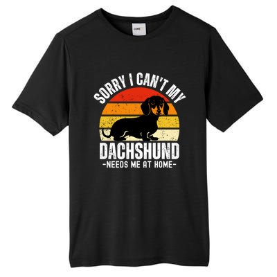 Funny Dachshund Sorry I CanT My Dachshund Needs Me At Home Gift Tall Fusion ChromaSoft Performance T-Shirt