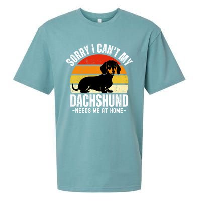 Funny Dachshund Sorry I CanT My Dachshund Needs Me At Home Gift Sueded Cloud Jersey T-Shirt