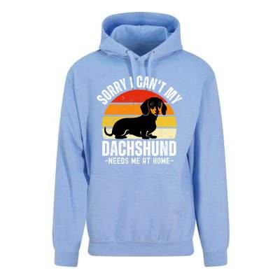 Funny Dachshund Sorry I CanT My Dachshund Needs Me At Home Gift Unisex Surf Hoodie