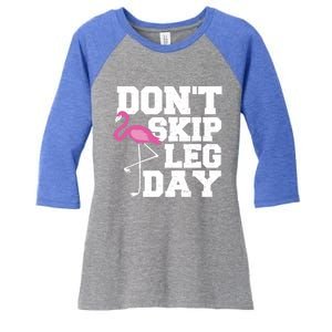 Fitness: Don't Skip Leg Day Gift Flamingo Meaningful Gift Women's Tri-Blend 3/4-Sleeve Raglan Shirt