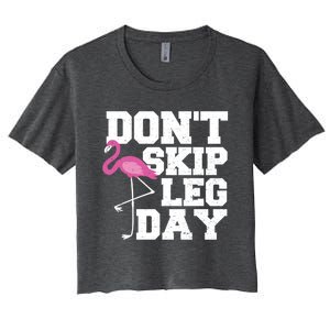 Fitness: Don't Skip Leg Day Gift Flamingo Meaningful Gift Women's Crop Top Tee