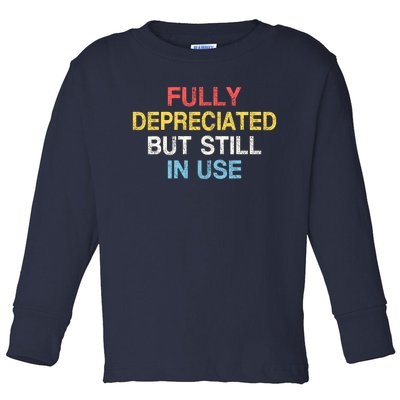 Fully Depreciated Still In Use For Accounting Retro Graphic Toddler Long Sleeve Shirt