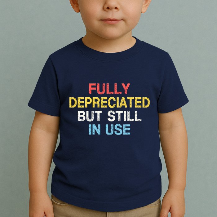Fully Depreciated Still In Use For Accounting Retro Graphic Toddler T-Shirt