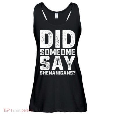 Funny Did Someone Say Shenanigans St Patricks Day Costume Ladies Essential Flowy Tank