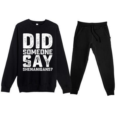 Funny Did Someone Say Shenanigans St Patricks Day Costume Premium Crewneck Sweatsuit Set