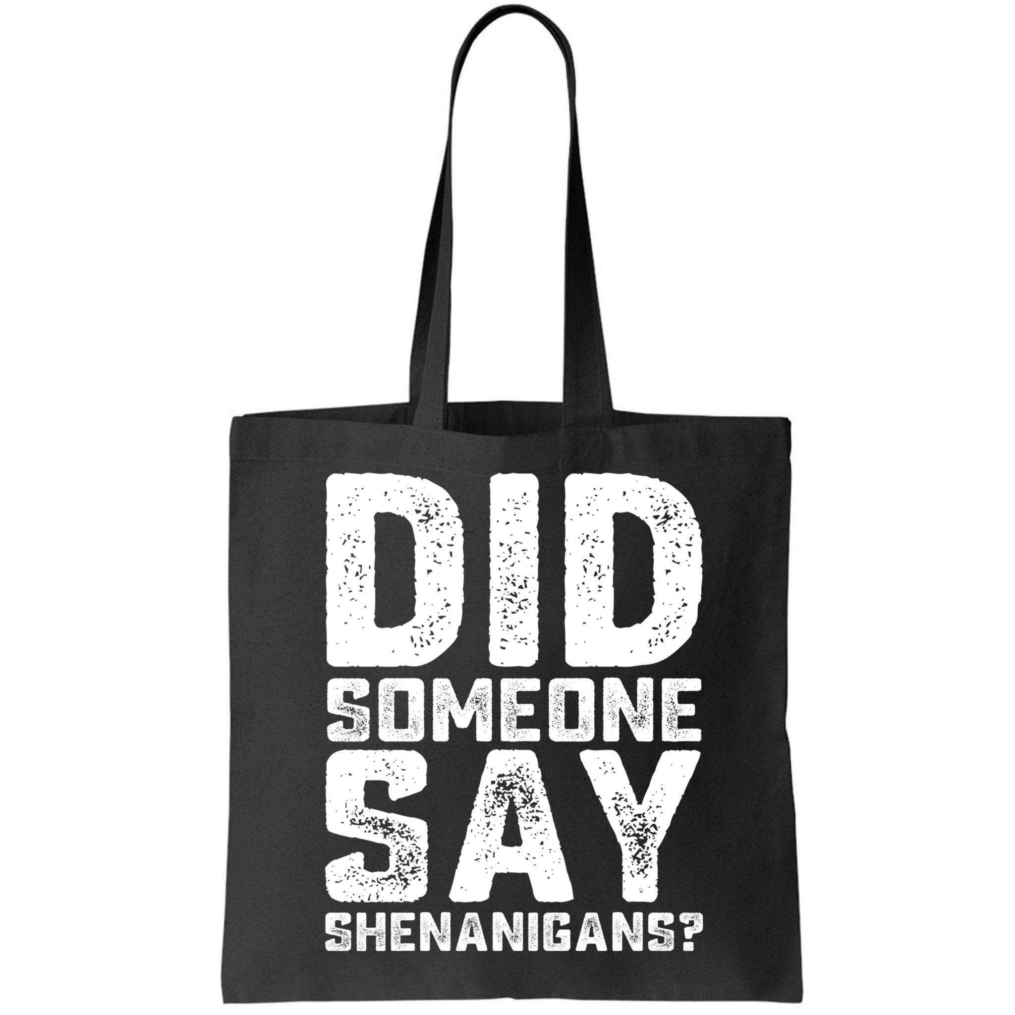 Funny Did Someone Say Shenanigans St Patricks Day Costume Bag