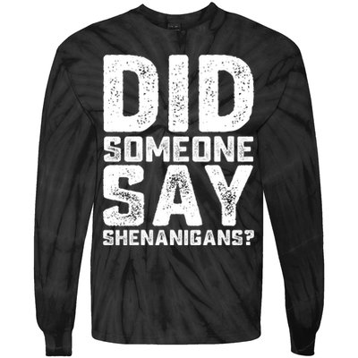 Funny Did Someone Say Shenanigans St Patricks Day Costume Tie-Dye Long Sleeve Shirt