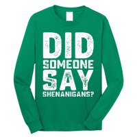 Funny Did Someone Say Shenanigans St Patricks Day Costume Long Sleeve Shirt