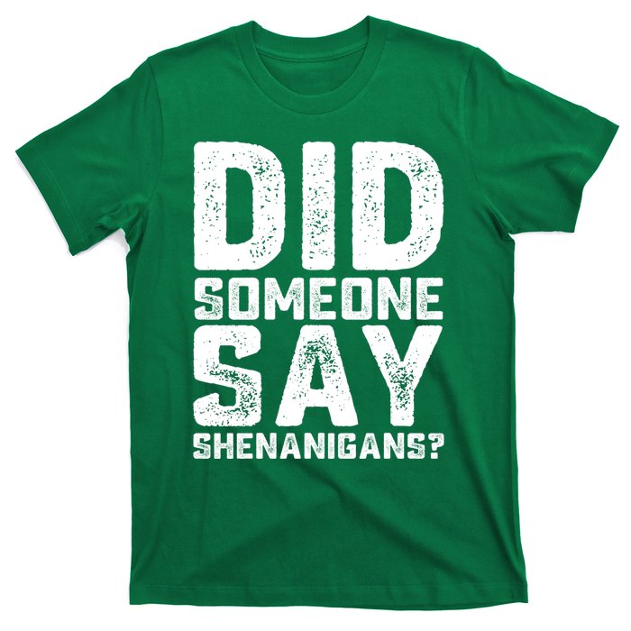 Funny Did Someone Say Shenanigans St Patricks Day Costume T-Shirt