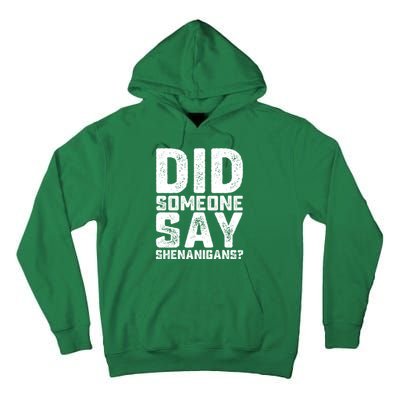 Funny Did Someone Say Shenanigans St Patricks Day Costume Tall Hoodie