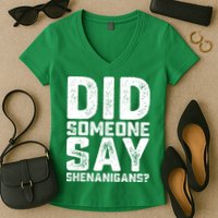 Funny Did Someone Say Shenanigans St Patricks Day Costume Women's V-Neck T-Shirt