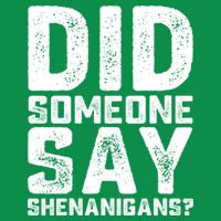 Funny Did Someone Say Shenanigans St Patricks Day Costume Women's V-Neck T-Shirt