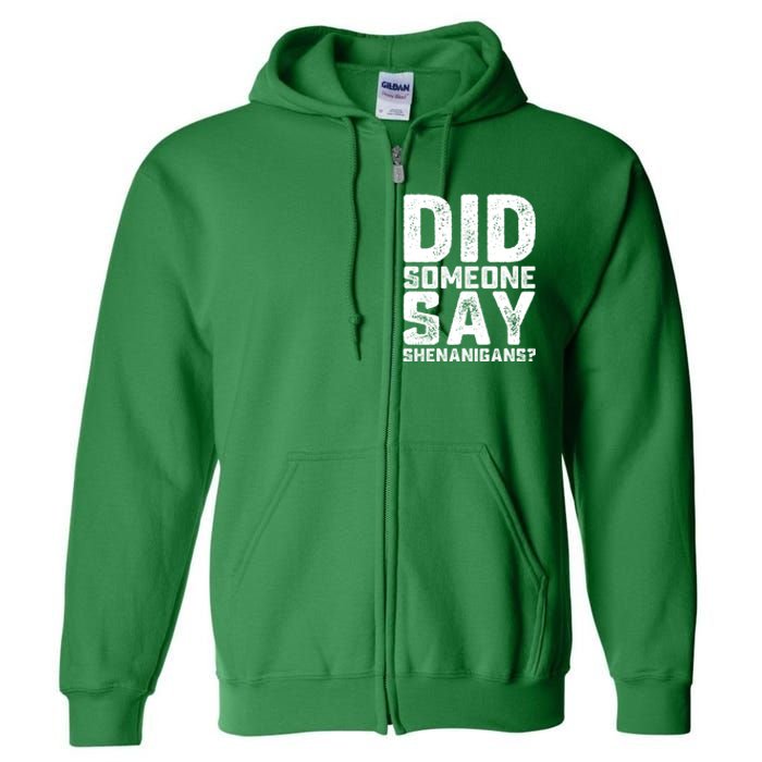 Funny Did Someone Say Shenanigans St Patricks Day Costume Full Zip Hoodie